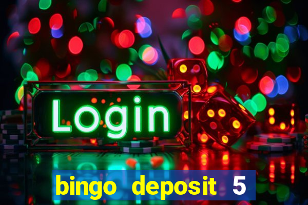 bingo deposit 5 get 25 free