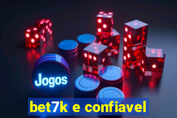 bet7k e confiavel