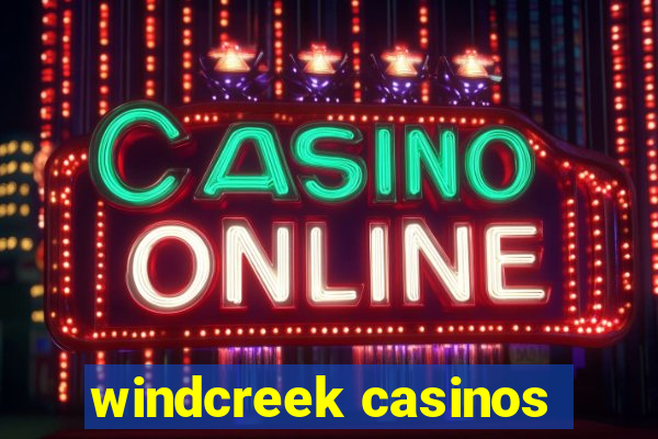 windcreek casinos