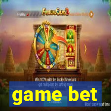 game bet