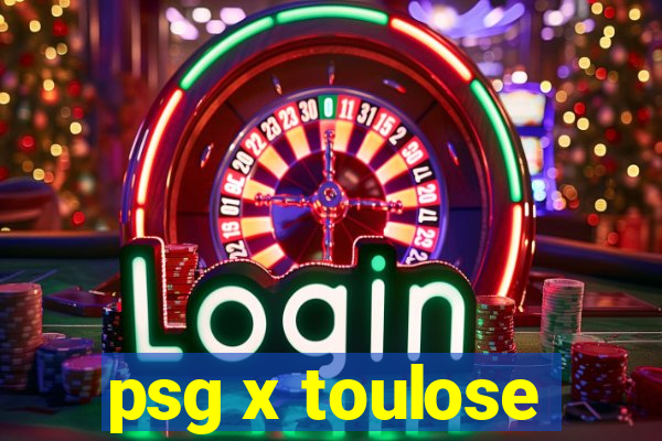 psg x toulose