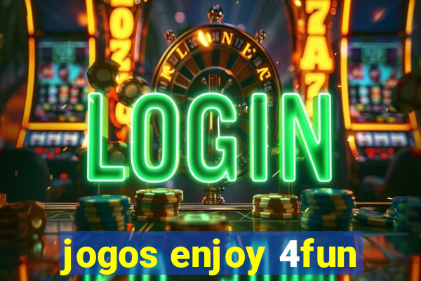 jogos enjoy 4fun