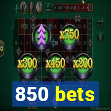 850 bets