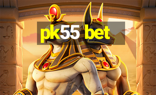 pk55 bet