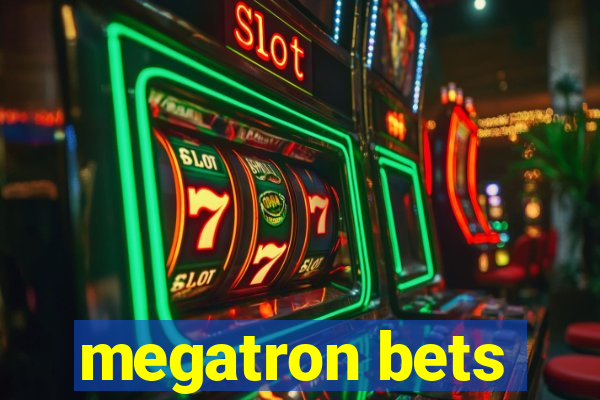 megatron bets