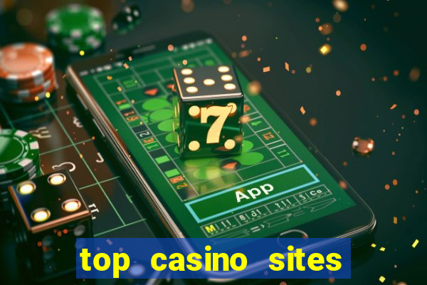 top casino sites real money casinos