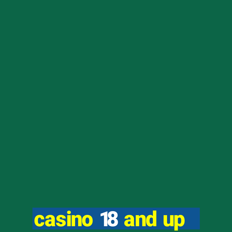 casino 18 and up