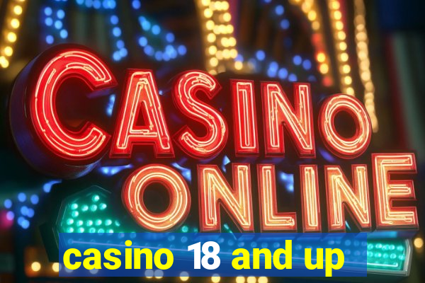 casino 18 and up