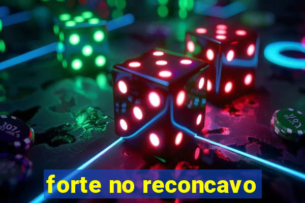 forte no reconcavo