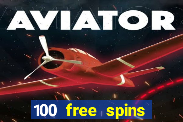 100 free spins casino bonus