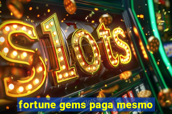 fortune gems paga mesmo