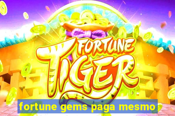 fortune gems paga mesmo