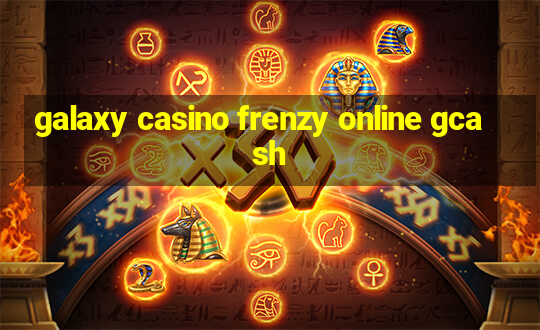 galaxy casino frenzy online gcash