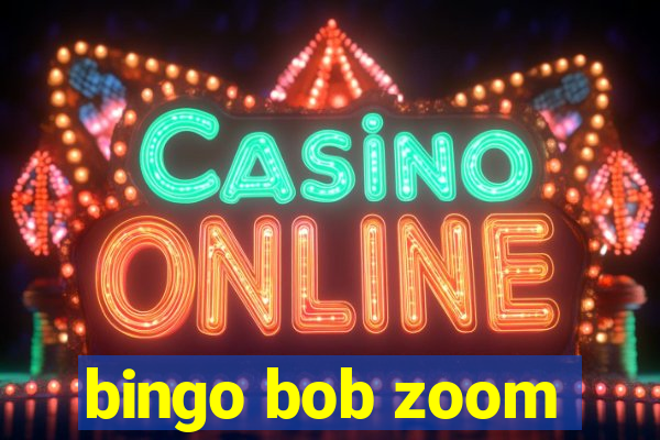 bingo bob zoom