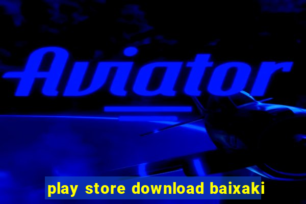 play store download baixaki