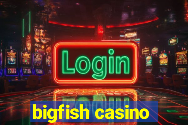 bigfish casino