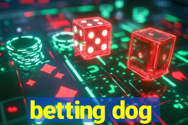 betting dog