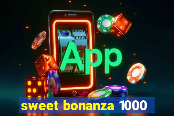 sweet bonanza 1000