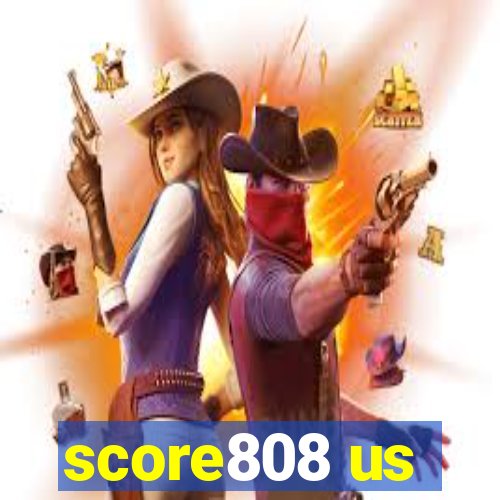 score808 us