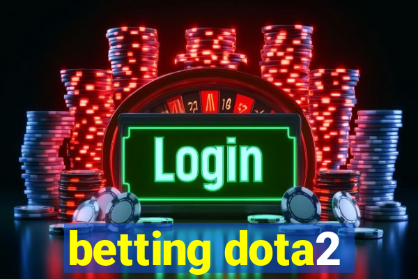 betting dota2