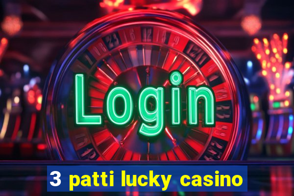 3 patti lucky casino