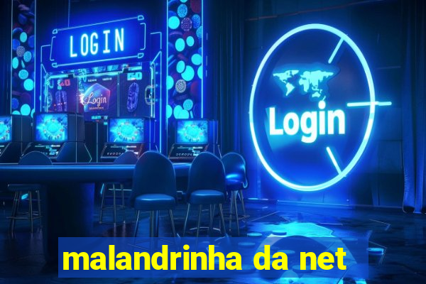 malandrinha da net