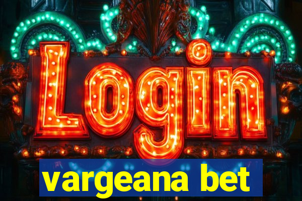 vargeana bet