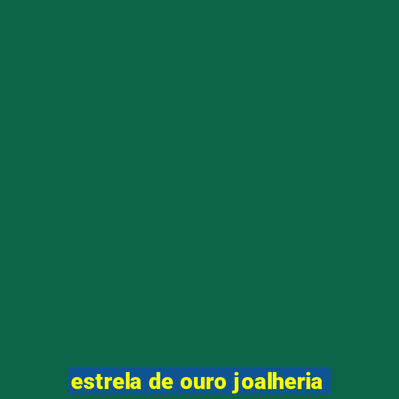 estrela de ouro joalheria