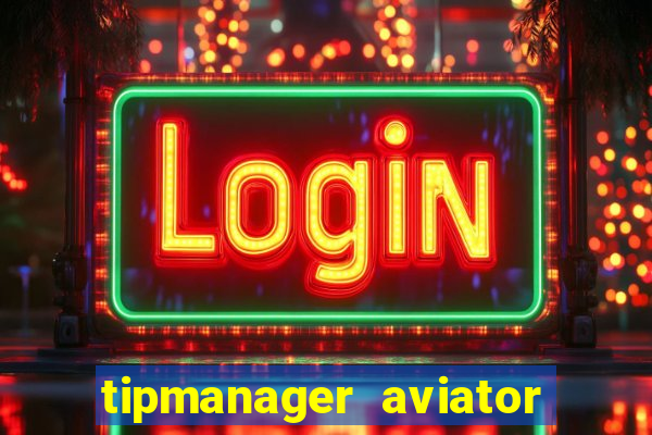 tipmanager aviator aposta ganha