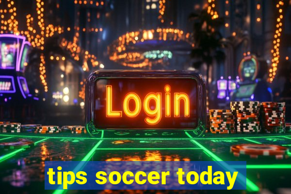 tips soccer today