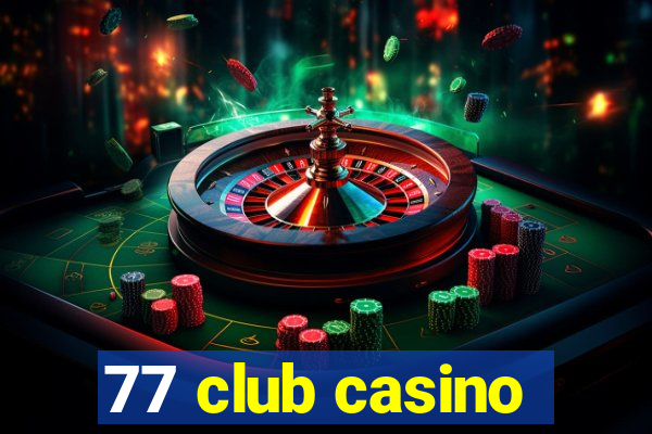 77 club casino