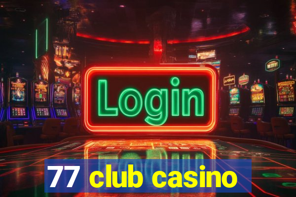 77 club casino