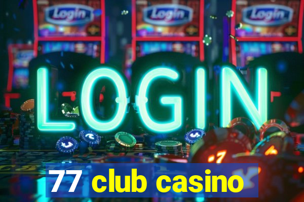 77 club casino