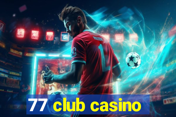 77 club casino