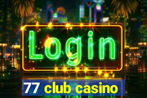 77 club casino