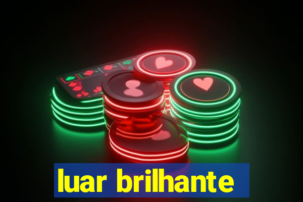 luar brilhante