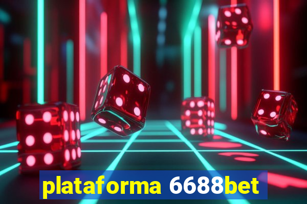 plataforma 6688bet