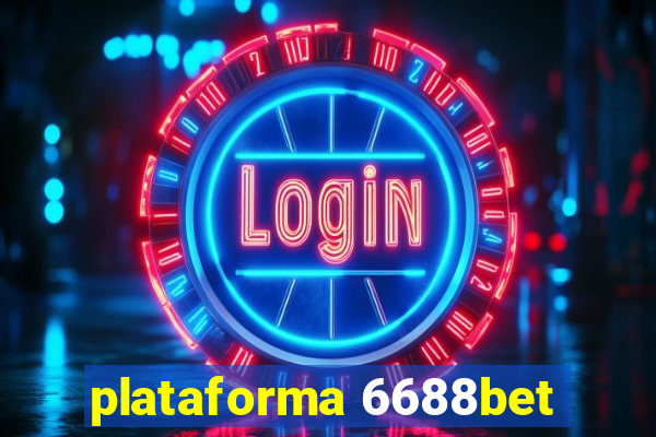 plataforma 6688bet