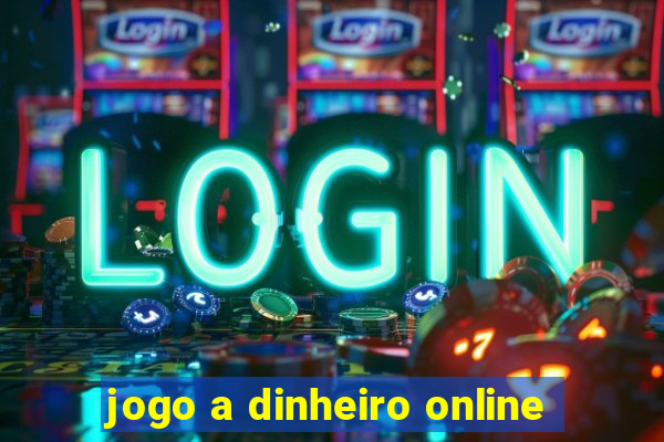 jogo a dinheiro online