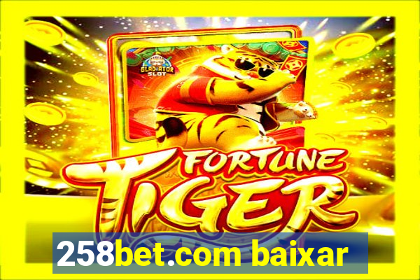 258bet.com baixar