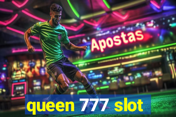 queen 777 slot