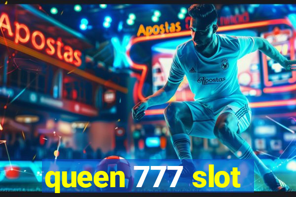 queen 777 slot