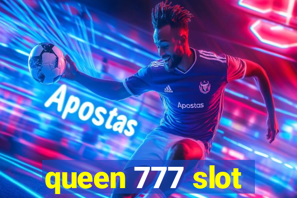 queen 777 slot