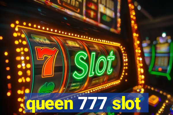 queen 777 slot