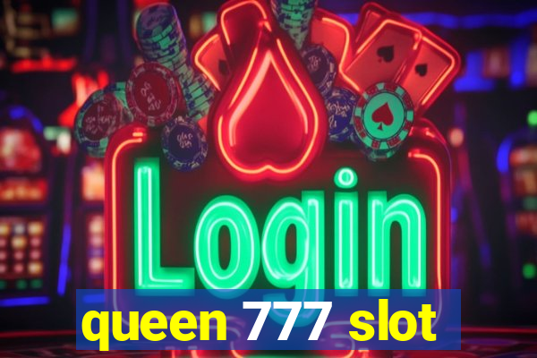 queen 777 slot