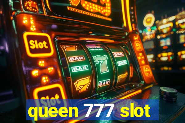 queen 777 slot