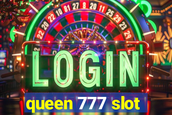 queen 777 slot