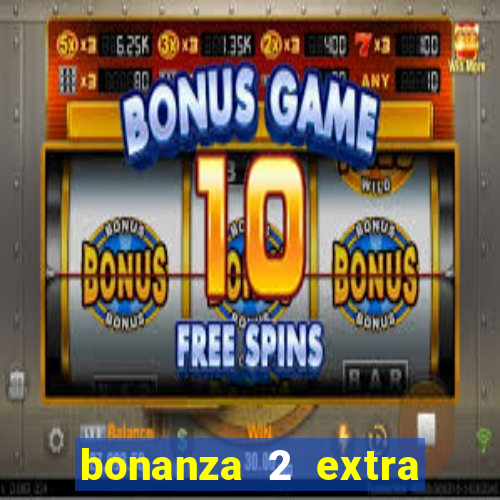 bonanza 2 extra chilli slot