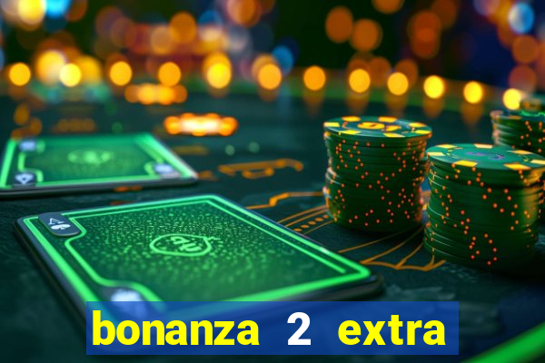 bonanza 2 extra chilli slot