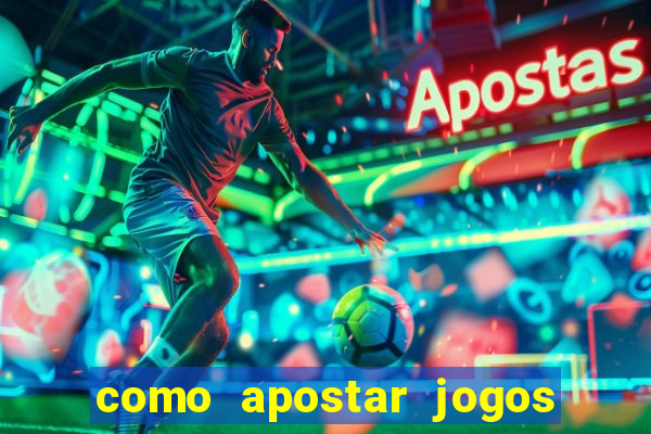 como apostar jogos de futebol